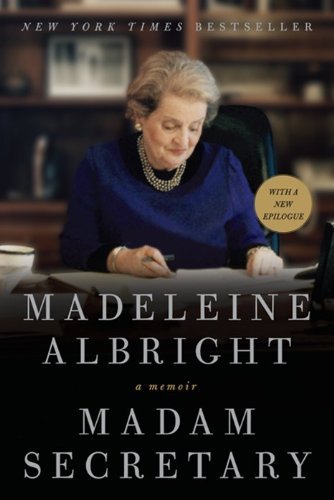 Madeleine Albright/Madam Secretary@ A Memoir